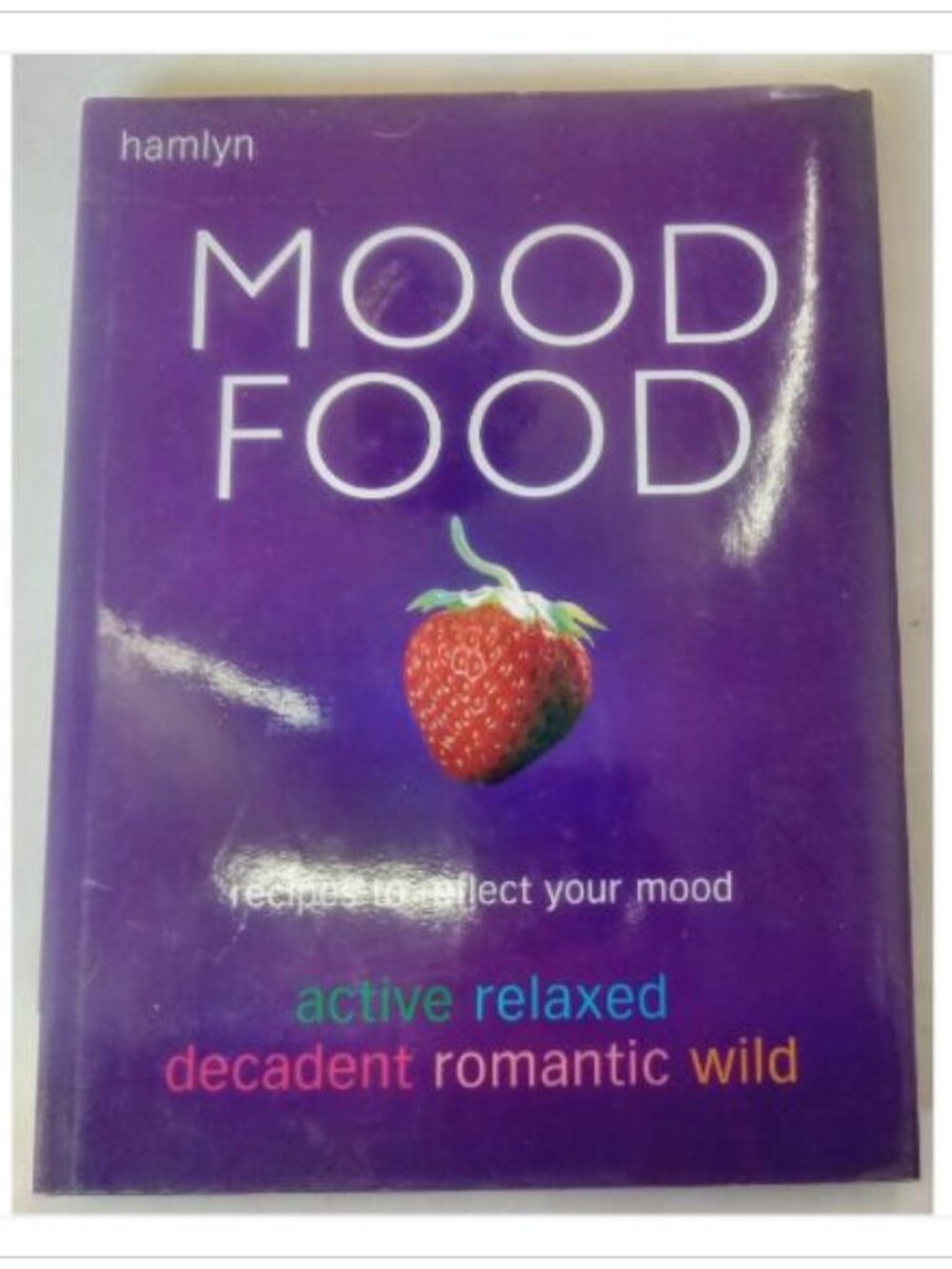 Mood Food Recipes To Reflect Your Mood Hamlyn Octopus Publishing 2000 PB